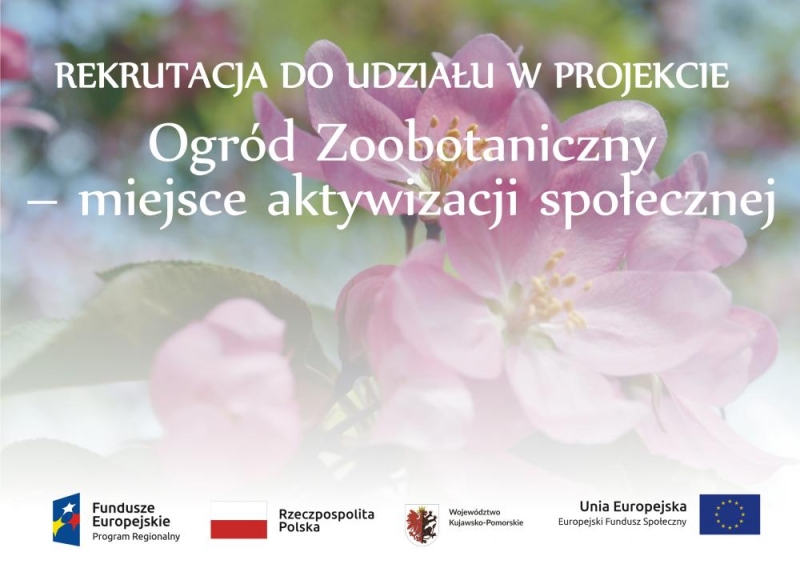 Tytuł projektu: Ogród Zoobotaniczny - miejsce aktywizacji społecznej. Znak Funduszy Europejskich, Rzeczpospolitej Polskiej, Województwa Kujawsko-Pomorskiego, Unii Europejskiej, 